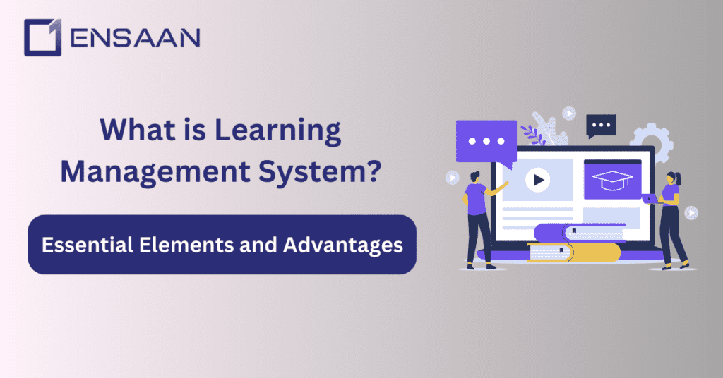 What is a Learning Management System? (Advantages, Important Elements)