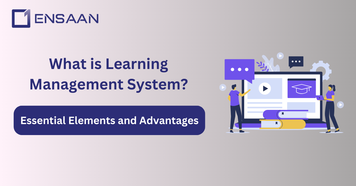 What is a Learning Management System? (Advantages, Important Elements)