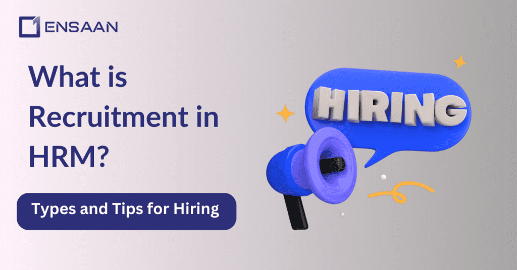 What is Recruitment in HRM? Ensaantech.com