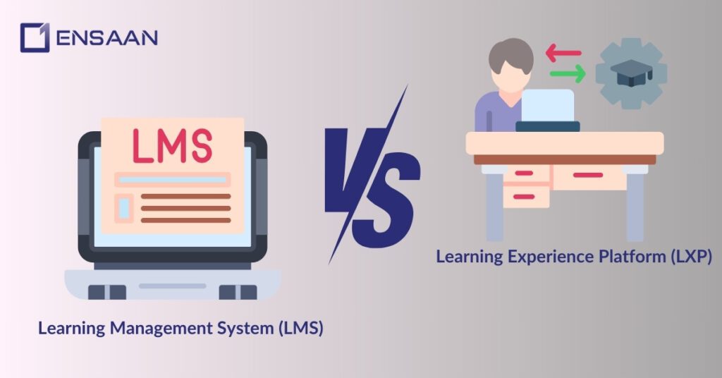 Learning Experience Platform (LXP) vs Learning Management System (LMS): Which Do You Need For Your Organisation?