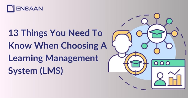 13 Things to know when choosing a Learning Management System (LMS)
